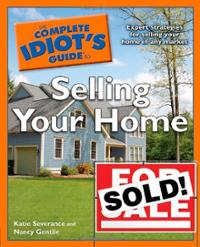 Complete idiots guide to selling your home